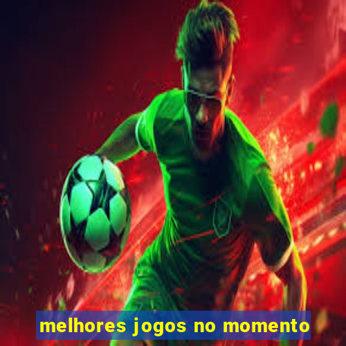 melhores jogos no momento